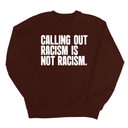 Calling Out Racism Is Not Racism Unisex Sweatshirt-Sweatshirt-The Original God Ain't Petty But I Am