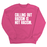 Calling Out Racism Is Not Racism Unisex Sweatshirt-Sweatshirt-The Original God Ain't Petty But I Am