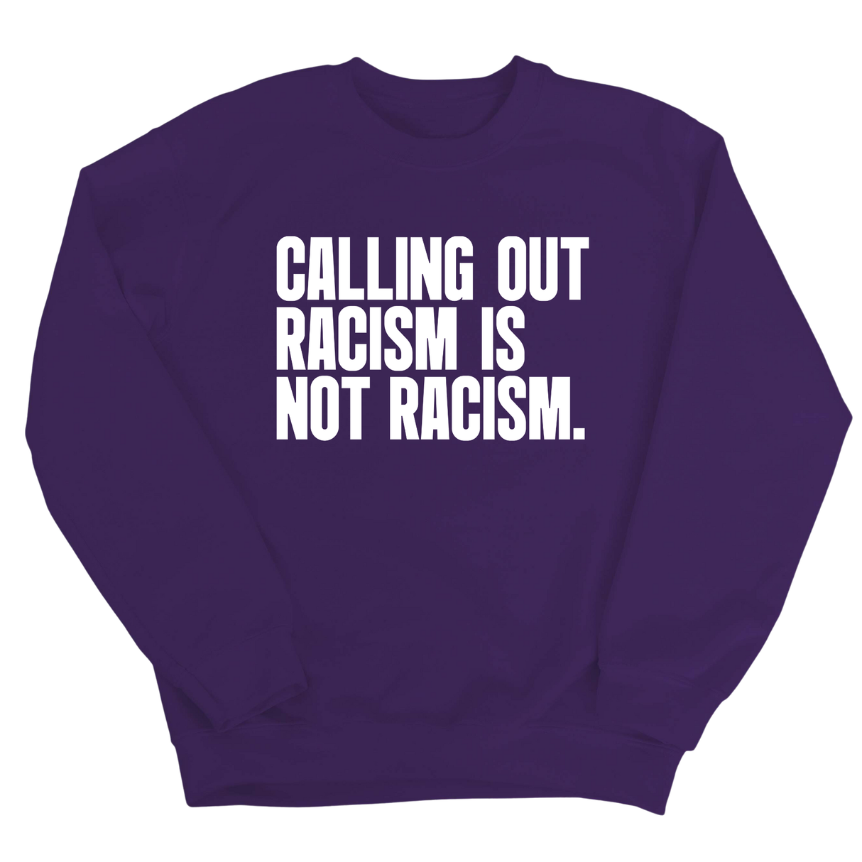 Calling Out Racism Is Not Racism Unisex Sweatshirt-Sweatshirt-The Original God Ain't Petty But I Am