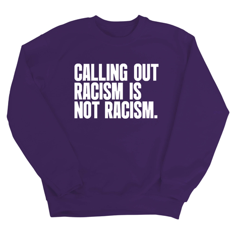 Calling Out Racism Is Not Racism Unisex Sweatshirt-Sweatshirt-The Original God Ain't Petty But I Am