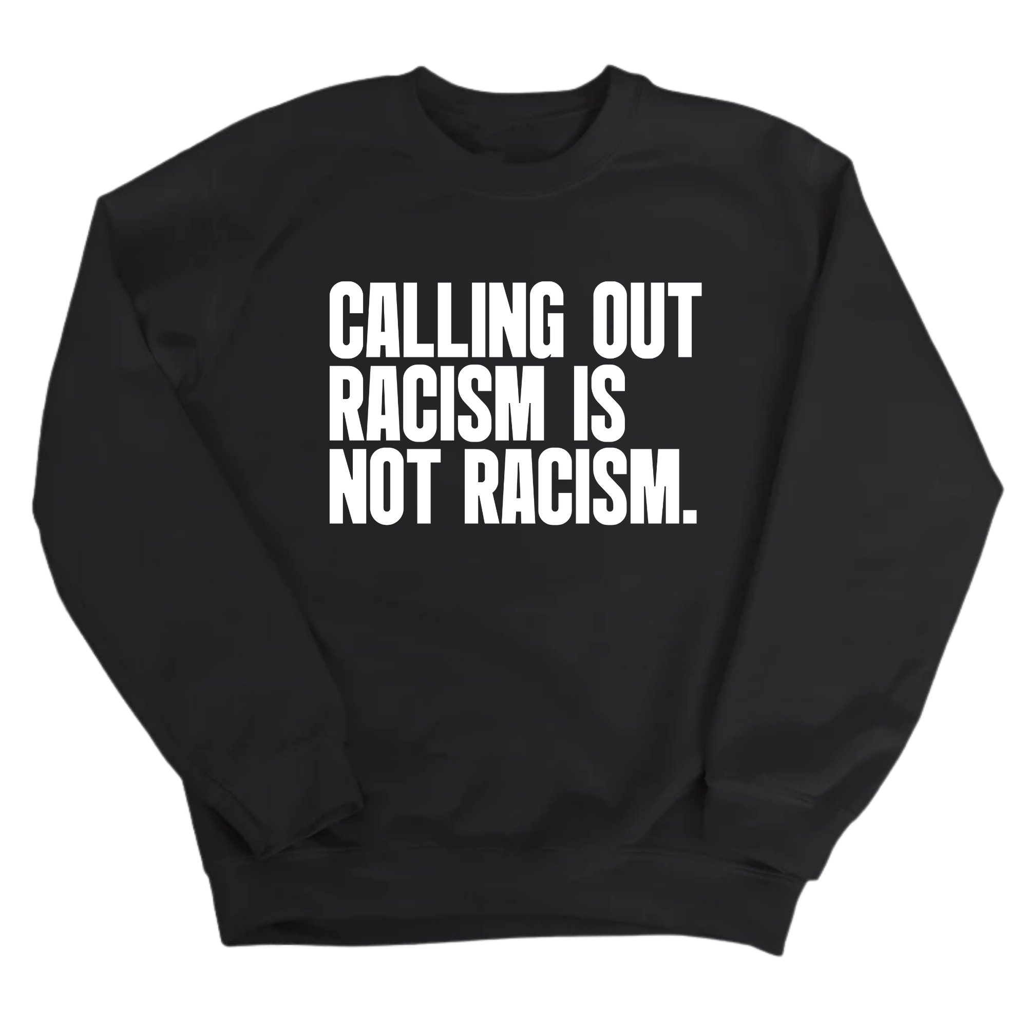 Calling Out Racism Is Not Racism Unisex Sweatshirt-Sweatshirt-The Original God Ain't Petty But I Am