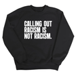 Calling Out Racism Is Not Racism Unisex Sweatshirt-Sweatshirt-The Original God Ain't Petty But I Am
