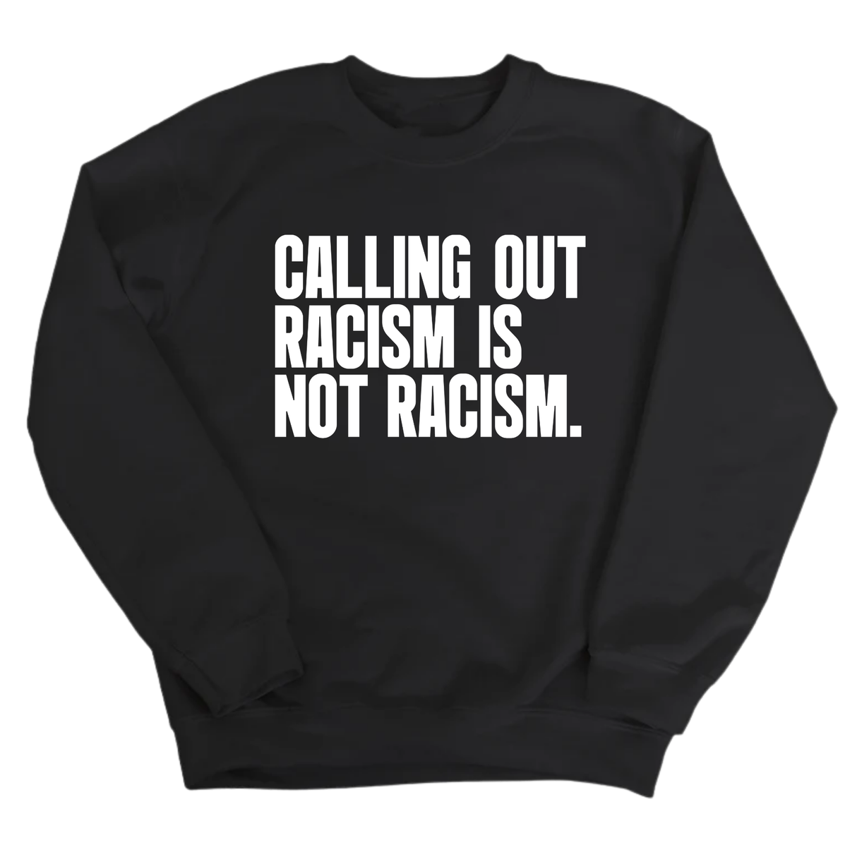 Calling Out Racism Is Not Racism Unisex Sweatshirt-Sweatshirt-The Original God Ain't Petty But I Am