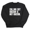 Calling Out Racism Is Not Racism Unisex Sweatshirt-Sweatshirt-The Original God Ain't Petty But I Am