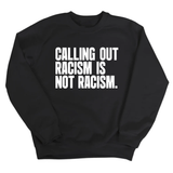Calling Out Racism Is Not Racism Unisex Sweatshirt-Sweatshirt-The Original God Ain't Petty But I Am