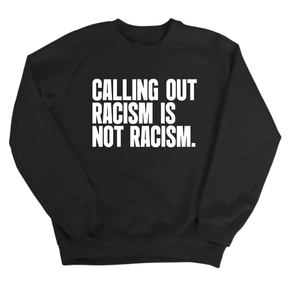 Calling Out Racism Is Not Racism Unisex Sweatshirt-Sweatshirt-The Original God Ain't Petty But I Am