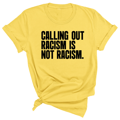 Calling Out Racism Is Not Racism Unisex Tee-T-Shirt-The Original God Ain't Petty But I Am