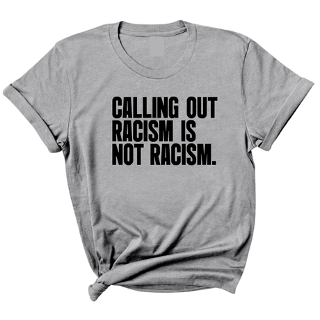 Calling Out Racism Is Not Racism Unisex Tee-T-Shirt-The Original God Ain't Petty But I Am