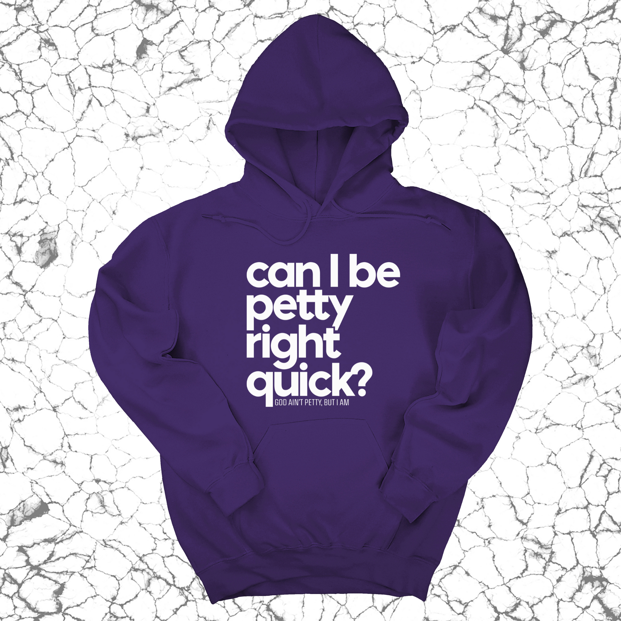 Can I Be Petty Right Quick Unisex Hoodie-Hoodie-The Original God Ain't Petty But I Am