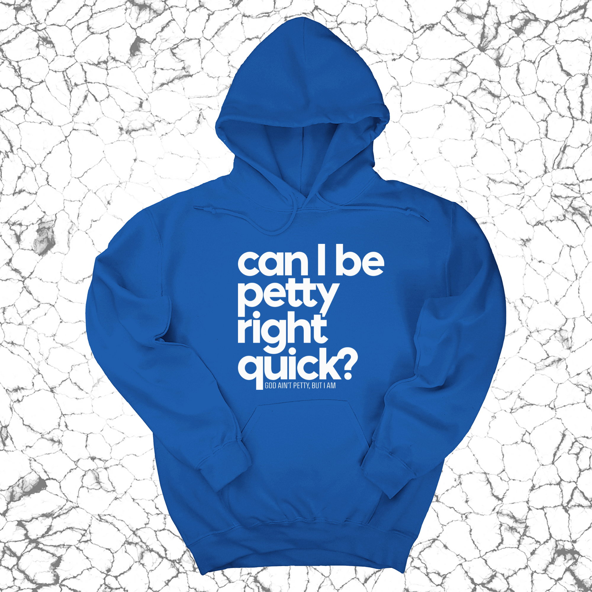 Can I Be Petty Right Quick Unisex Hoodie-Hoodie-The Original God Ain't Petty But I Am