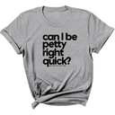 Can I Be Petty Right Quick Unisex Tee-T-Shirt-The Original God Ain't Petty But I Am