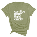 Can I Be Petty Right Quick Unisex Tee-T-Shirt-The Original God Ain't Petty But I Am