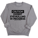 Caution Expert eye-rolling in progress Unisex Sweatshirt-Sweatshirt-The Original God Ain't Petty But I Am