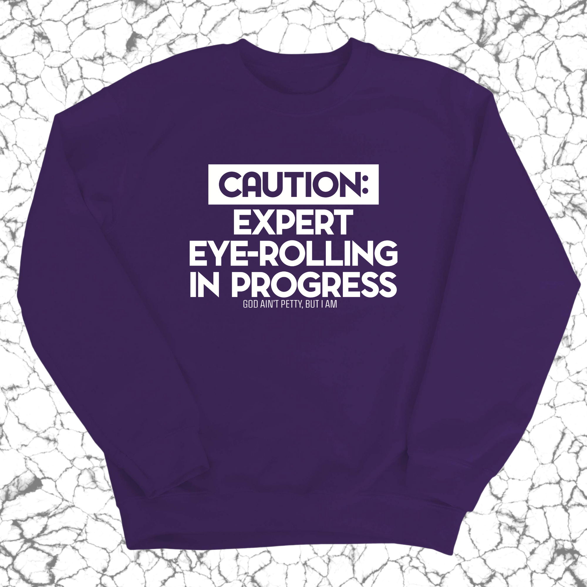 Caution Expert eye-rolling in progress Unisex Sweatshirt-Sweatshirt-The Original God Ain't Petty But I Am