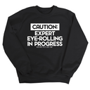 Caution Expert eye-rolling in progress Unisex Sweatshirt-Sweatshirt-The Original God Ain't Petty But I Am