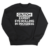 Caution Expert eye-rolling in progress Unisex Sweatshirt-Sweatshirt-The Original God Ain't Petty But I Am
