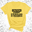Caution Expert eye-rolling in progress Unisex Tee-T-Shirt-The Original God Ain't Petty But I Am