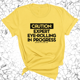 Caution Expert eye-rolling in progress Unisex Tee-T-Shirt-The Original God Ain't Petty But I Am