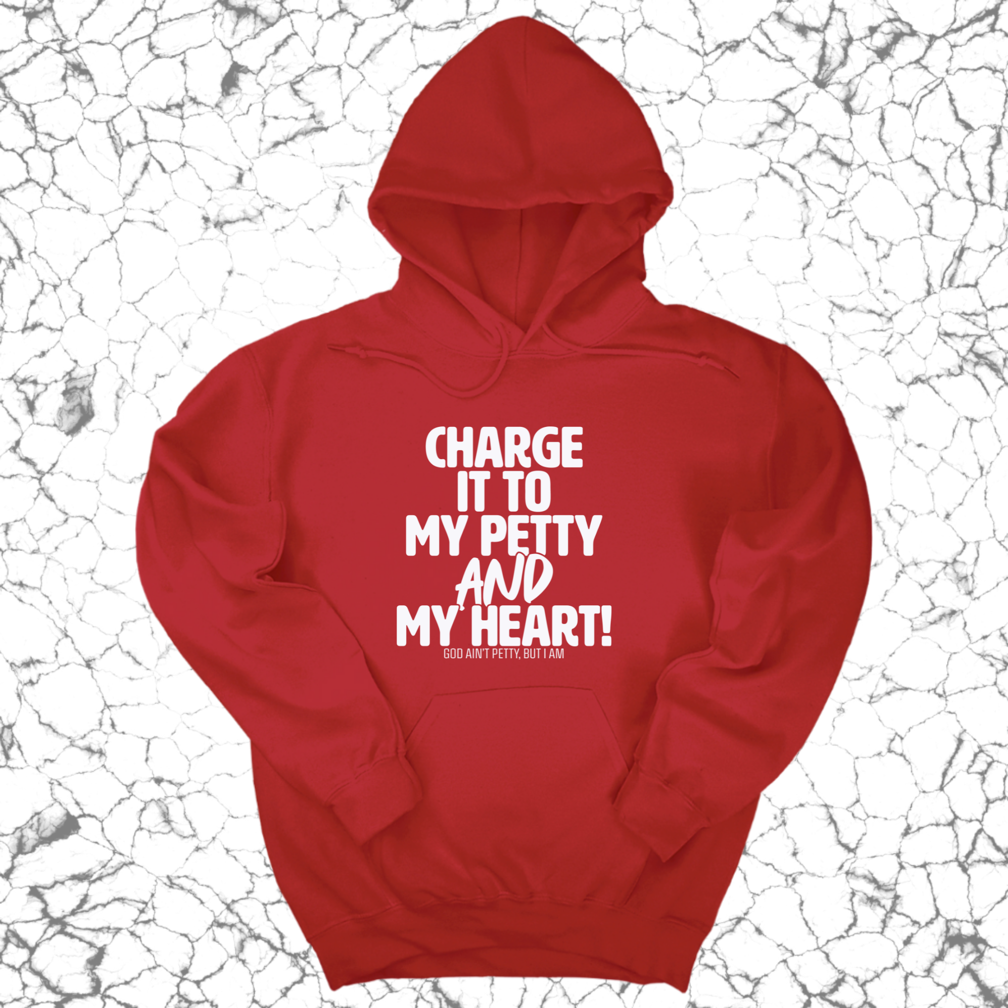 Charge it to my Petty and my Heart Unisex Hoodie-Hoodie-The Original God Ain't Petty But I Am