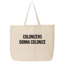 Colonizers Gonna Colonize Tote bag-Tote Bag-The Original God Ain't Petty But I Am