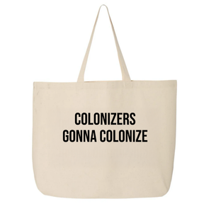 Colonizers Gonna Colonize Tote bag-Tote Bag-The Original God Ain't Petty But I Am