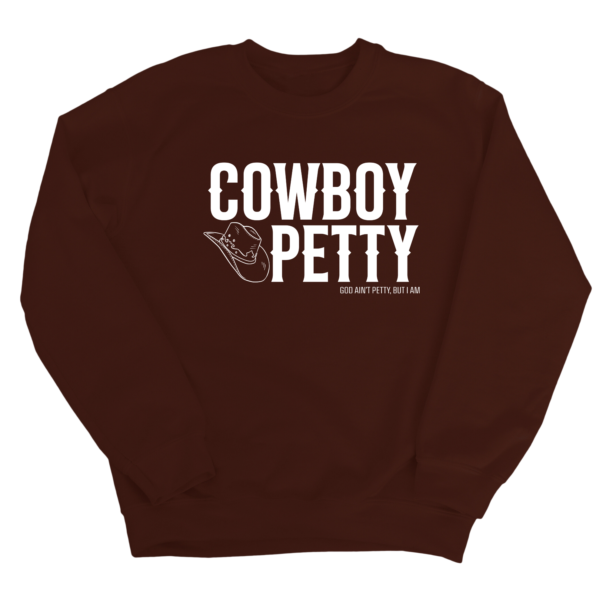 Cowboy Petty Unisex Sweatshirt-Sweatshirt-The Original God Ain't Petty But I Am