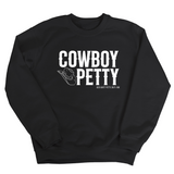 Cowboy Petty Unisex Sweatshirt-Sweatshirt-The Original God Ain't Petty But I Am