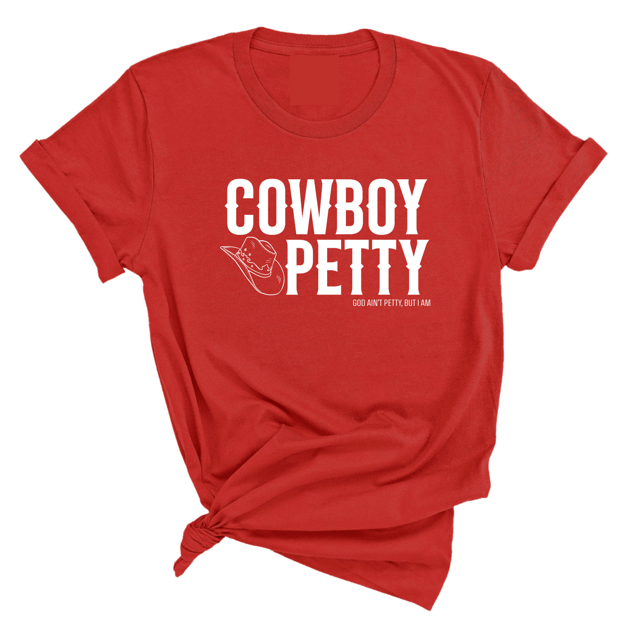 Cowboy Petty Unisex Tee-T-Shirt-The Original God Ain't Petty But I Am