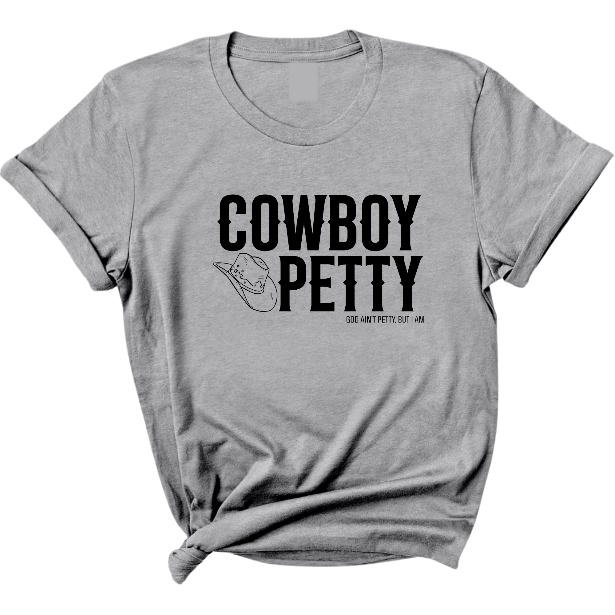 Cowboy Petty Unisex Tee-T-Shirt-The Original God Ain't Petty But I Am