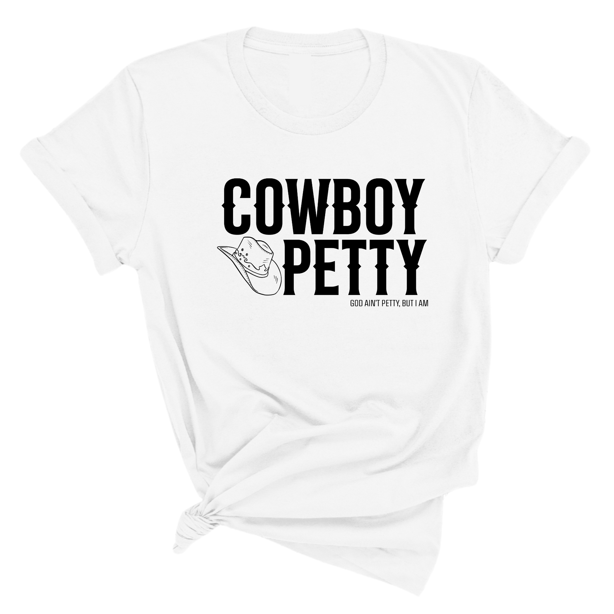 Cowboy Petty Unisex Tee-T-Shirt-The Original God Ain't Petty But I Am