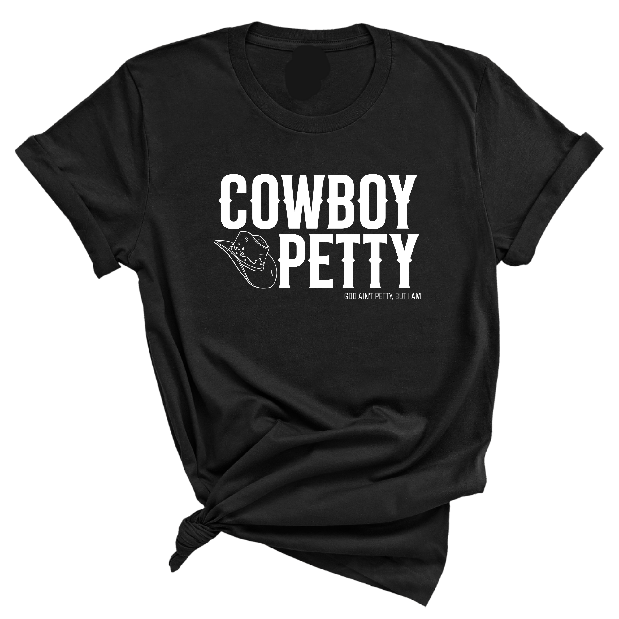 Cowboy Petty Unisex Tee-T-Shirt-The Original God Ain't Petty But I Am
