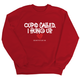 Cupid Called I hung up Unisex Sweatshirt-Sweatshirt-The Original God Ain't Petty But I Am