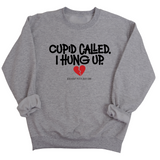 Cupid Called I hung up Unisex Sweatshirt-Sweatshirt-The Original God Ain't Petty But I Am