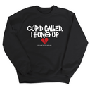 Cupid Called I hung up Unisex Sweatshirt-Sweatshirt-The Original God Ain't Petty But I Am