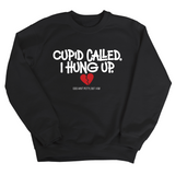 Cupid Called I hung up Unisex Sweatshirt-Sweatshirt-The Original God Ain't Petty But I Am