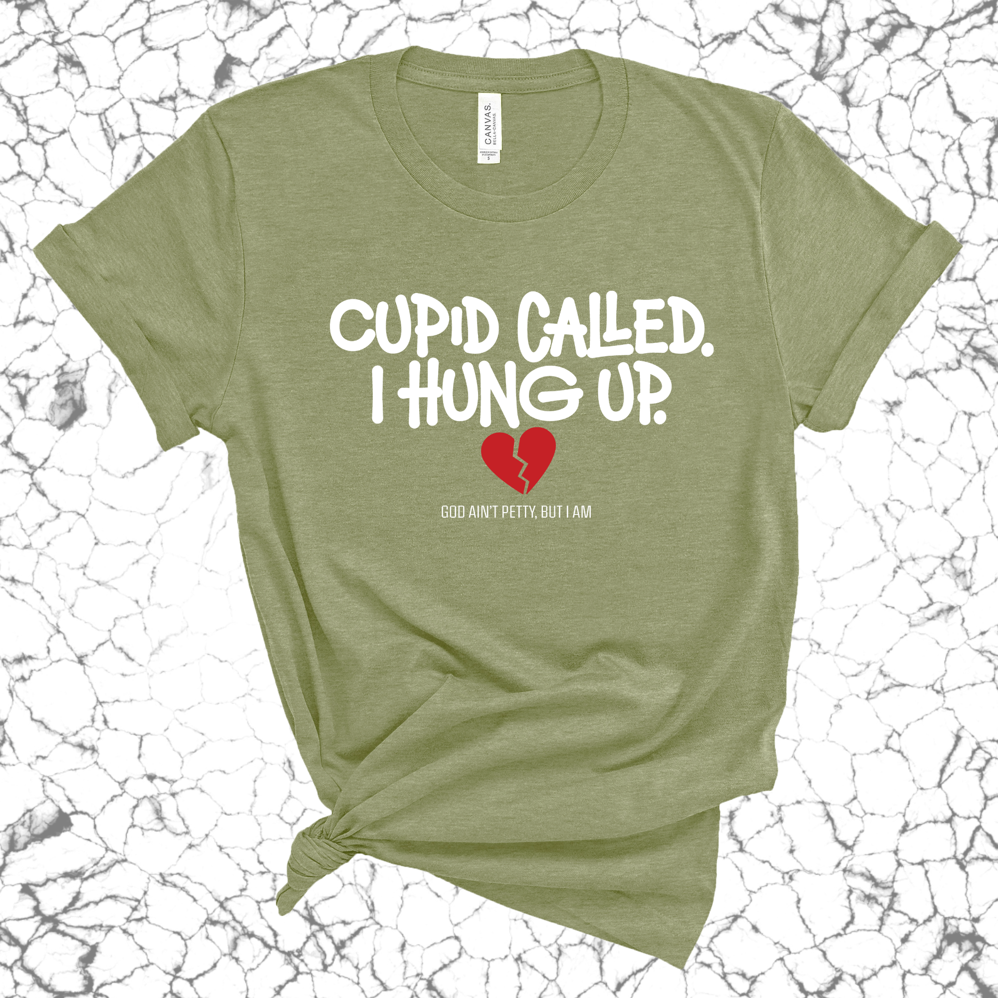 Cupid Called I hung up Unisex Tee-T-Shirt-The Original God Ain't Petty But I Am