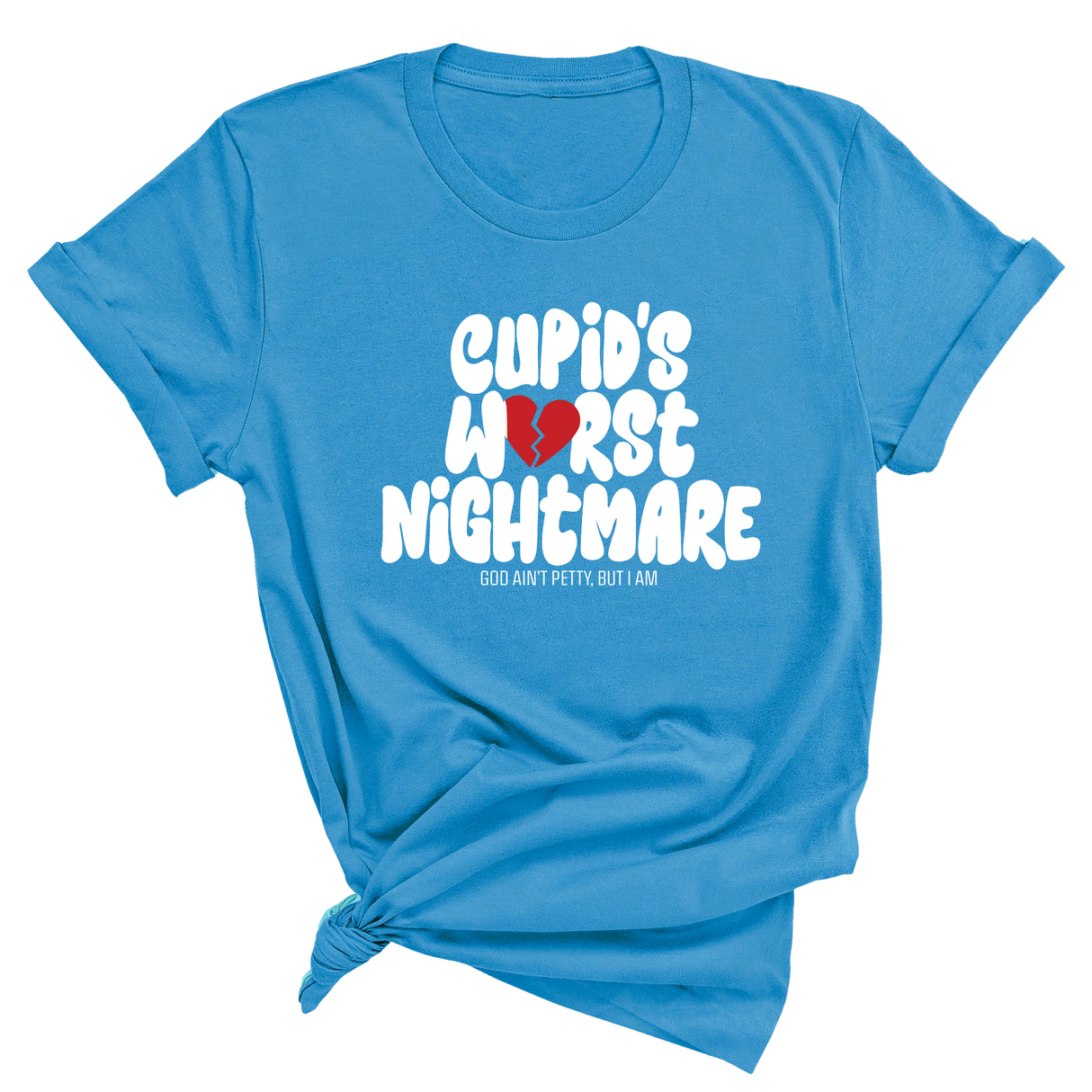 Cupid's Worst Nightmare Unisex Tee-T-Shirt-The Original God Ain't Petty But I Am
