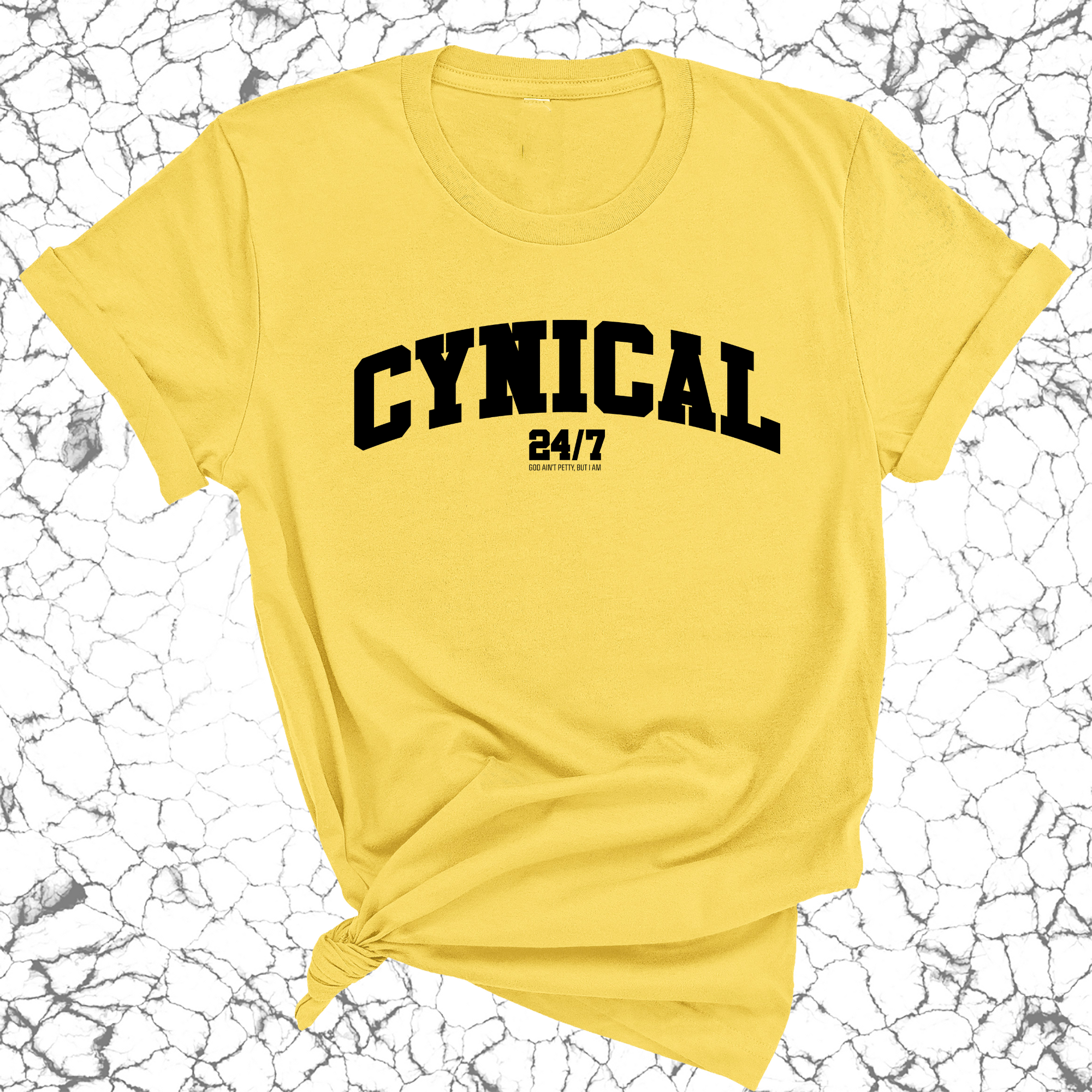 Cynical 24/7 Unisex Tee-T-Shirt-The Original God Ain't Petty But I Am