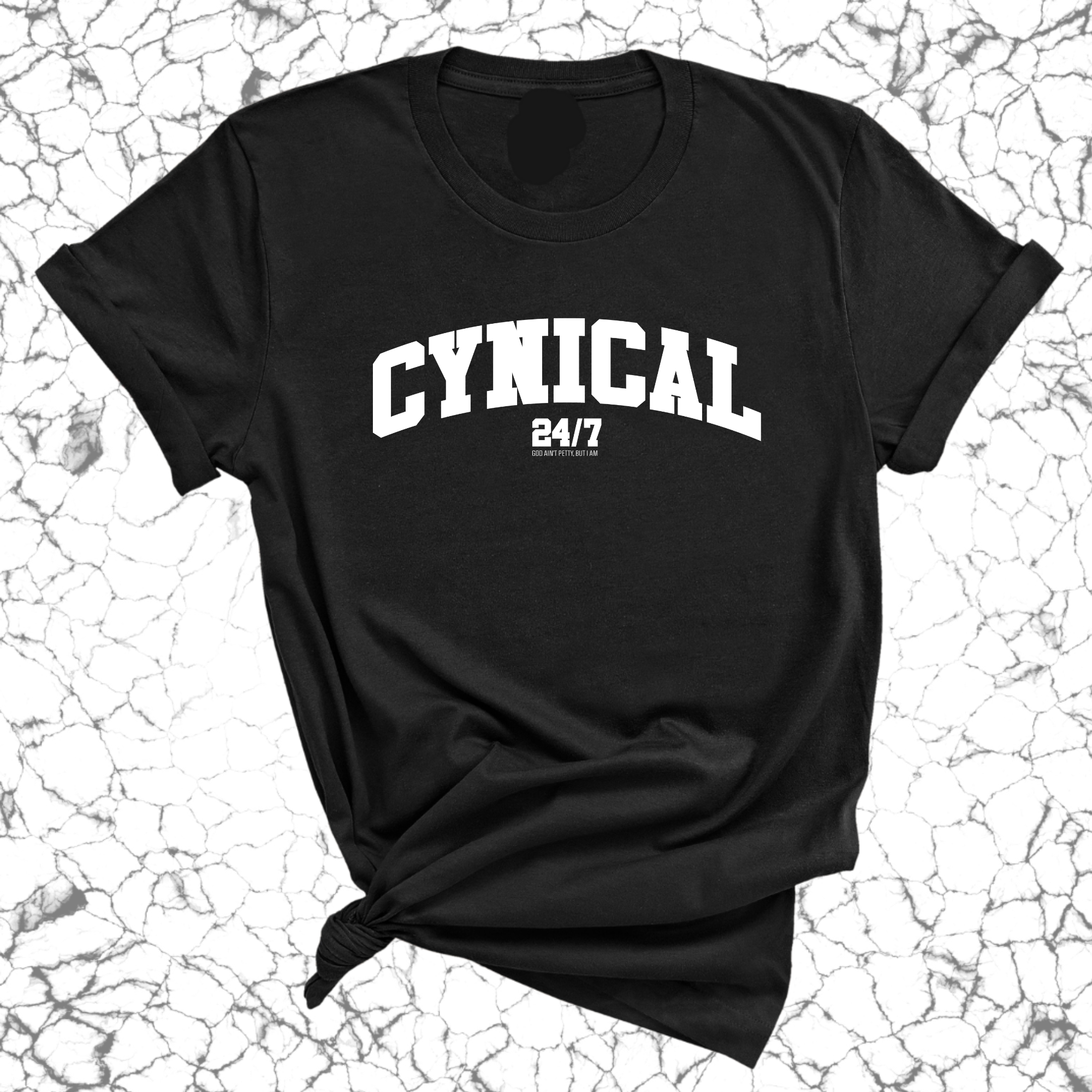 Cynical 24/7 Unisex Tee-T-Shirt-The Original God Ain't Petty But I Am