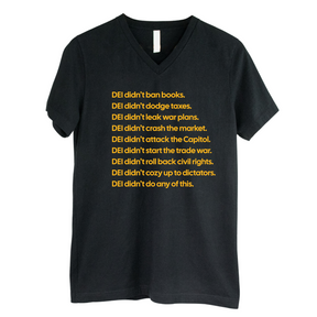 DEI Didn’t Do Any of This *BLACK V-NECK* Unisex Tee-T-Shirt-The Original God Ain't Petty But I Am