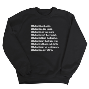 DEI Didn’t Do Any of This Unisex Sweatshirt-Sweatshirt-The Original God Ain't Petty But I Am