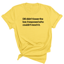 DEI Didn't Lower the Bar Unisex Tee-T-Shirt-The Original God Ain't Petty But I Am