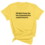 DEI Didn't Lower the Bar Unisex Tee-T-Shirt-The Original God Ain't Petty But I Am