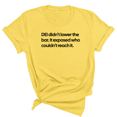 DEI Didn't Lower the Bar Unisex Tee-T-Shirt-The Original God Ain't Petty But I Am