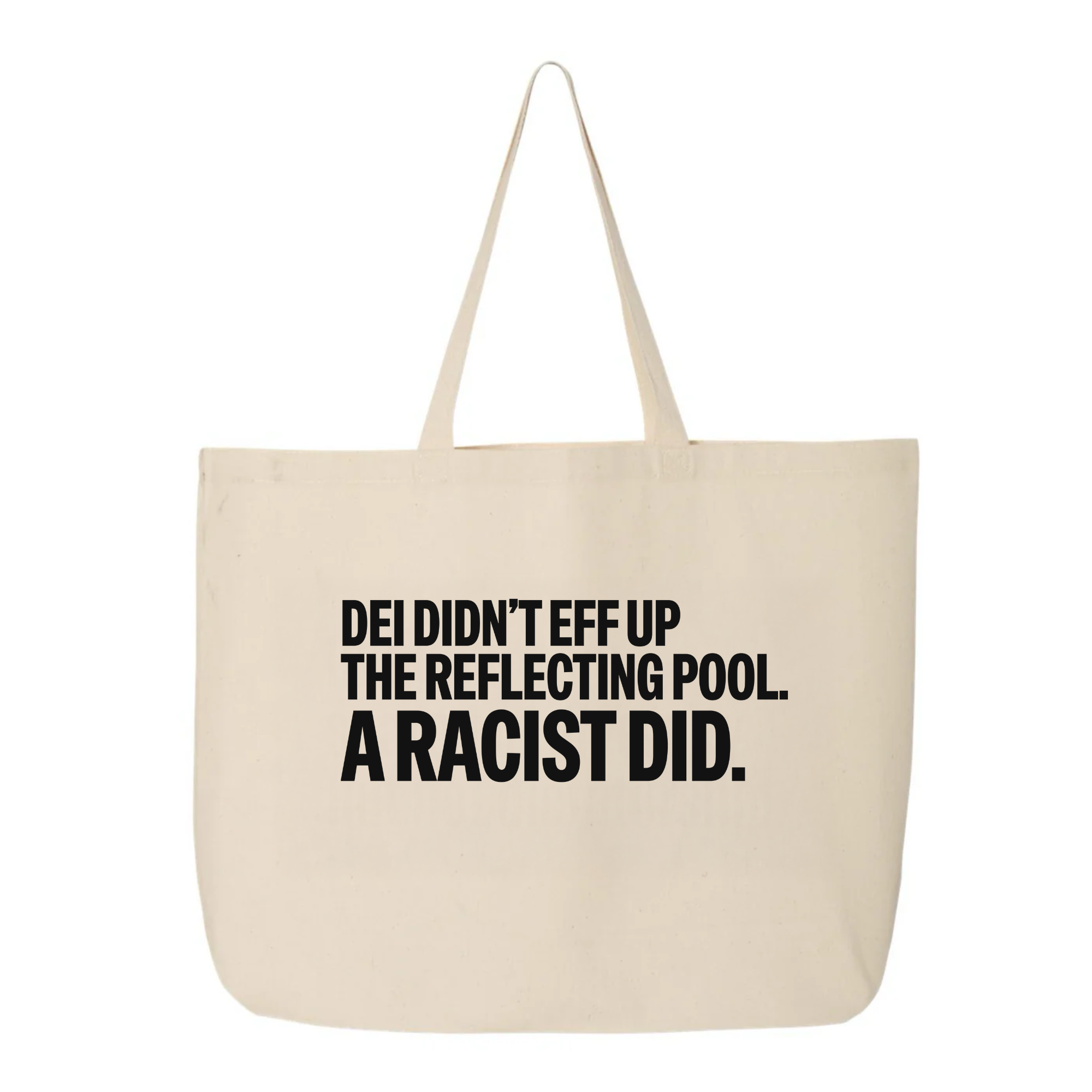 DEI didn't eff up the reflecting pool. A RACIST DID Tote bag-Tote Bag-The Original God Ain't Petty But I Am
