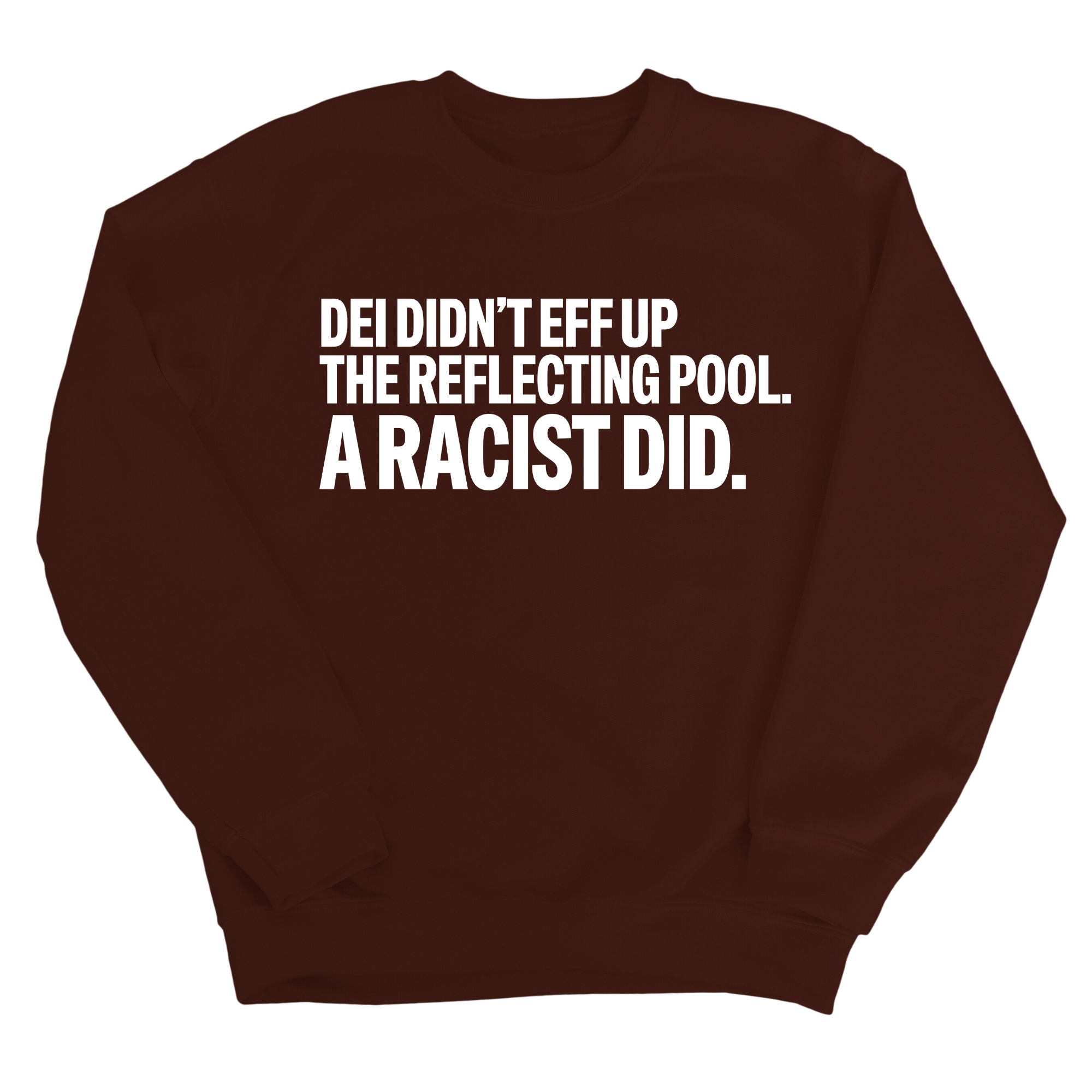DEI didn't eff up the reflecting pool. A RACIST DID Unisex Sweatshirt-Sweatshirt-The Original God Ain't Petty But I Am