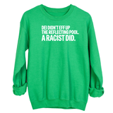 DEI didn't eff up the reflecting pool. A RACIST DID Unisex Sweatshirt-Sweatshirt-The Original God Ain't Petty But I Am