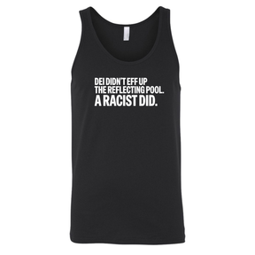 DEI didn't eff up the reflecting pool. A RACIST DID Unisex Tank Top-T-Shirt-The Original God Ain't Petty But I Am