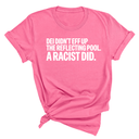 DEI didn't eff up the reflecting pool. A RACIST DID Unisex Tee-T-Shirt-The Original God Ain't Petty But I Am