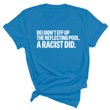 DEI didn't eff up the reflecting pool. A RACIST DID Unisex Tee-T-Shirt-The Original God Ain't Petty But I Am